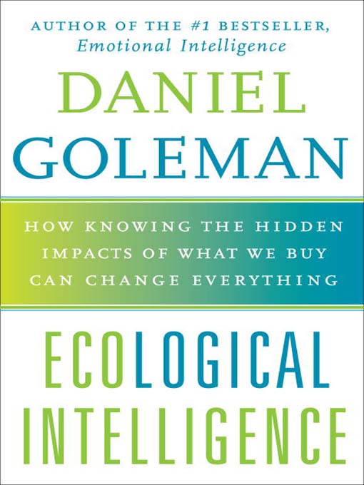 Title details for Ecological Intelligence by Daniel Goleman - Available